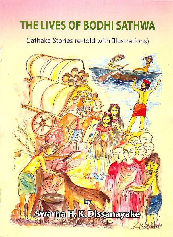 Das Leben von Bodhi Sathwa (Jathaka-Geschichten mit Illustrationen nacherzählt)