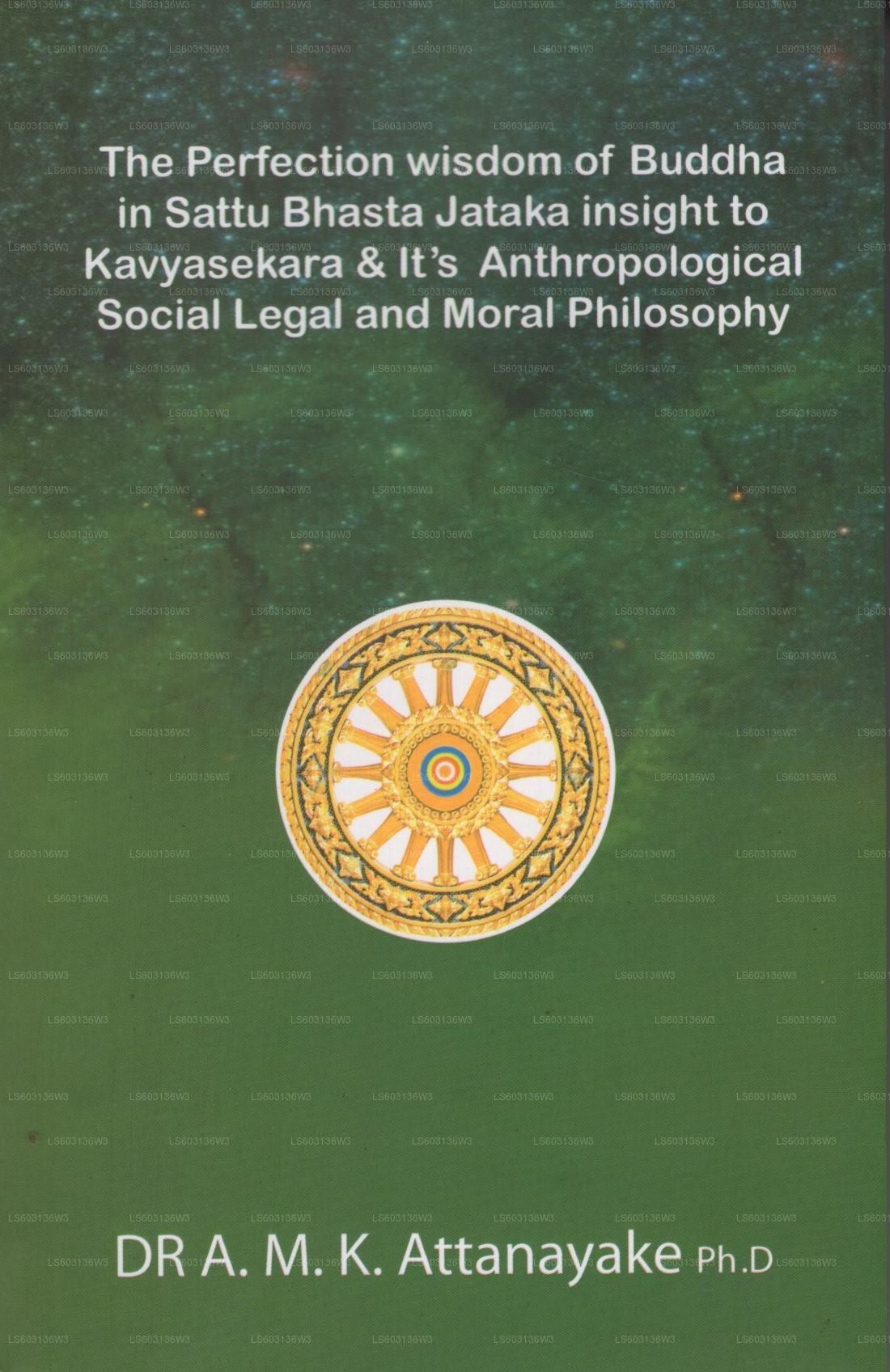 Die vollkommene Weisheit Buddhas in Sattu Bhasta Jataka Einblick in Kavyasekara &Amp; Es ist Anthropologe